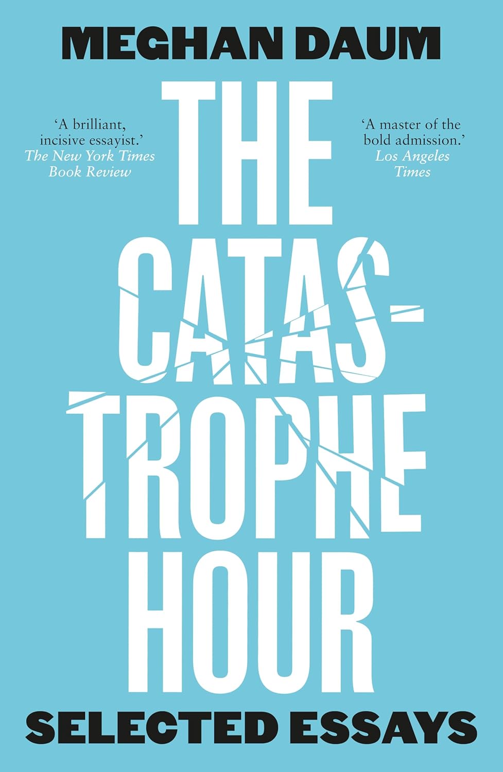 The Catastrophe Hour: Selected Essays book cover image